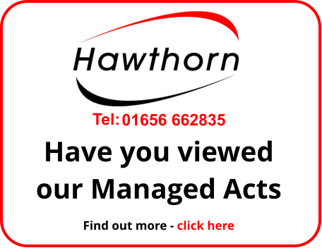 Find out more - click here Tel: 01656 662835 Have you viewed our Managed Acts