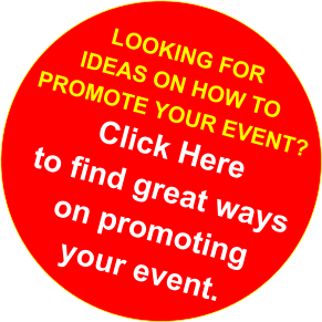 LOOKING FOR IDEAS ON HOW TO PROMOTE YOUR EVENT? Click Here to find great ways on promoting your event.