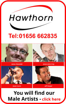 Tel: 01656 662835 You will find our Male Artists - click here